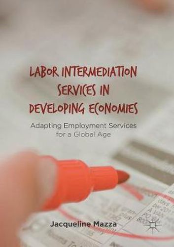 Cover image for Labor Intermediation Services in Developing Economies: Adapting Employment Services for a Global Age