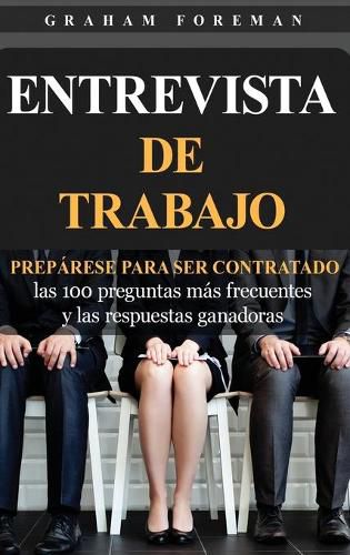 Cover image for Entrevista de Trabajo: Preparese para ser contratado: las 100 preguntas mas frecuentes y las respuestas ganadoras