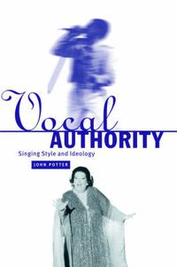 Cover image for Vocal Authority: Singing Style and Ideology