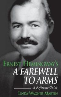 Cover image for Ernest Hemingway's A Farewell to Arms: A Reference Guide