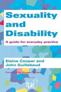 Cover image for Sexuality and Disability: A guide for everyday practice