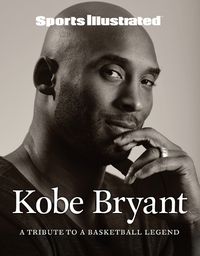 Cover image for Sports Illustrated Kobe Bryant: A Tribute to a Basketball Legend