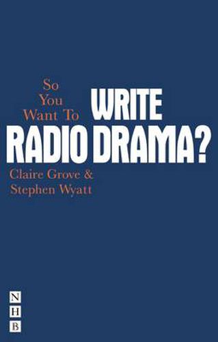 Cover image for So You Want To Write Radio Drama?