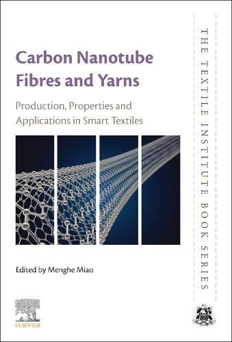 Cover image for Carbon Nanotube Fibres and Yarns: Production, Properties and Applications in Smart Textiles