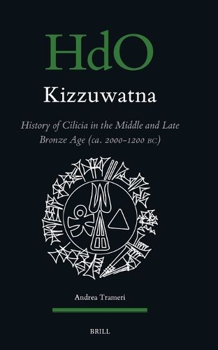 Cover image for Kizzuwatna. History of Cilicia in the Middle and Late Bronze Age (ca. 2000-1200 BC)