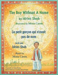 Cover image for The Boy Without a Name -- Le petit garcon qui n'avait pas de nom: English-French Edition