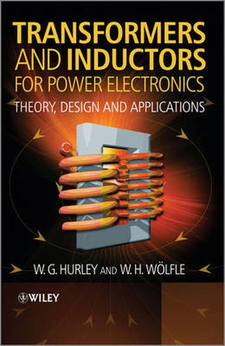 Cover image for Transformers and Inductors for Power Electronics - Theory, Design and Applications