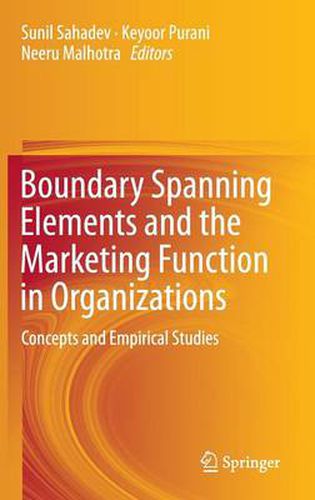 Cover image for Boundary Spanning Elements and the Marketing Function in Organizations: Concepts and Empirical Studies