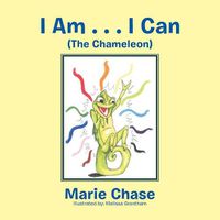 Cover image for I Am . . . I Can: The Chameleon