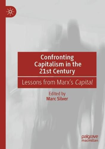 Cover image for Confronting Capitalism in the 21st Century: Lessons from Marx's Capital