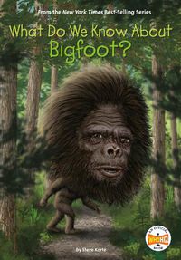 Cover image for What Do We Know About Bigfoot?
