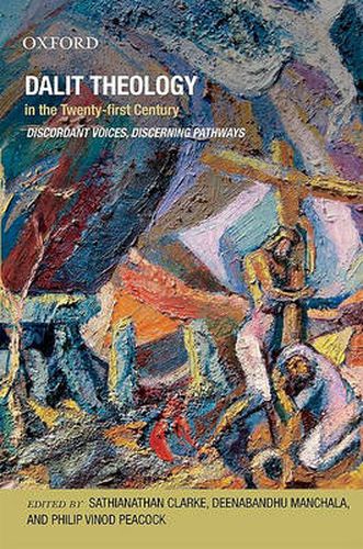 Cover image for Dalit Theology in the Twenty-First Century: Discordant Voices, Discerning Pathways