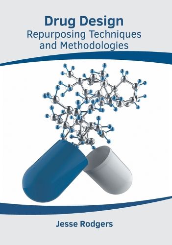 Cover image for Drug Design: Repurposing Techniques and Methodologies