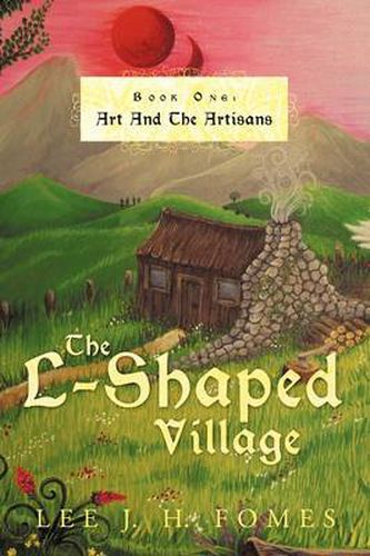 Cover image for The L-Shaped Village Book One: Art and the Artisans