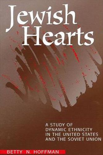 Cover image for Jewish Hearts: A Study of Dynamic Ethnicity in the United States and the Soviet Union