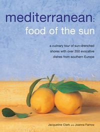 Cover image for Meditteranean: Food of the Sun