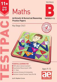 Cover image for 11+ Maths Year 5-7 Testpack B Practice Papers 9-12