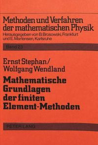 Cover image for Mathematische Grundlagen Der Finiten Element-Methoden: Ausarbeitung Zum Mittelseminar Im Ws 1980/81