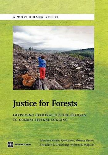 Cover image for Justice for Forests: Improving Criminal Justice Efforts to Combat Illegal Logging