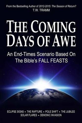 Cover image for The Coming Days of Awe: An End-Times Scenario Based on the Bible's Fall Feasts