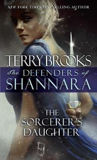 Cover image for The Sorcerer's Daughter: The Defenders of Shannara