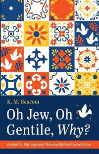 Cover image for Oh Jew, Oh Gentile, Why?