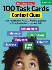 Cover image for 100 Task Cards: Context Clues: Reproducible Mini-Passages with Key Questions to Boost Reading Comprehension Skills