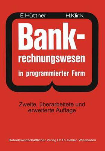 Cover image for Bank-Rechnungswesen in Programmierter Form: Ein Buch Zur Vorbereitung Auf Die Bankgehilfenprufung