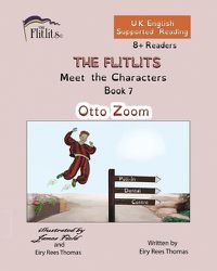 Cover image for THE FLITLITS, Meet the Characters, Book 7, Otto Zoom, 8+Readers, U.K. English, Supported Reading