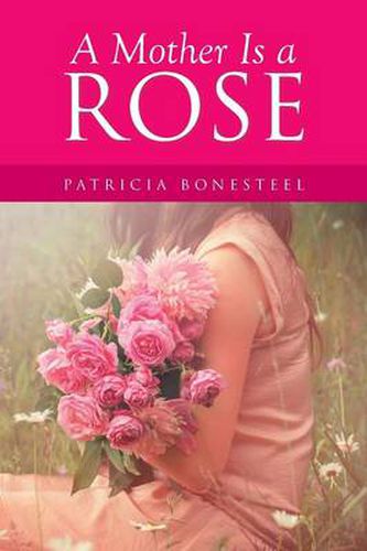 Cover image for A Mother Is a Rose