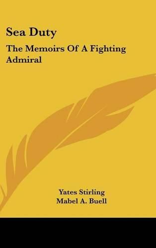 Sea Duty: The Memoirs of a Fighting Admiral