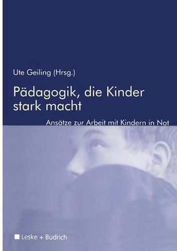 Cover image for Padagogik, die Kinder stark macht: Zur Arbeit mit Kindern in Not
