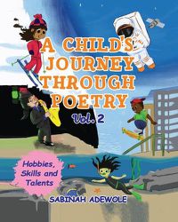 Cover image for A Child's Journey Through Poetry- Volume 2 (Hobbies, Skills & Talents )