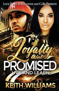 Cover image for Loyalty Ain't Promised: Live and Learn