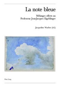 Cover image for La Note Bleue: Melanges Offerts Au Professeur Jean-Jacques Eigeldinger