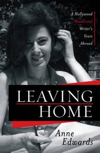 Cover image for Leaving Home: A Hollywood Blacklisted Writer's Years Abroad