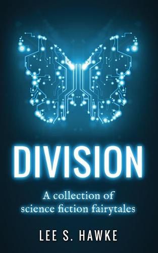 Cover image for Division: A Collection of Science Fiction Fairytales