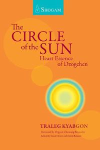 Cover image for The Circle Of The Sun: Heart Essence of Dzogchen