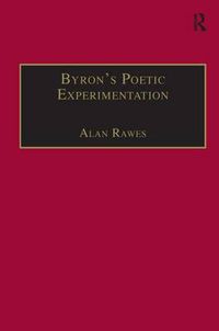 Cover image for Byron's Poetic Experimentation: Childe Harold, the Tales, and the Quest for Comedy