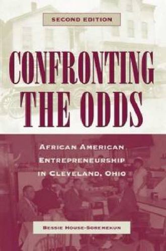 Cover image for Confronting the Odds: African American Entrepreneurship in Cleveland, Ohio