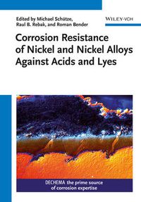 Cover image for Corrosion Resistance of Nickel and Nickel Alloys Against Acids and Lyes