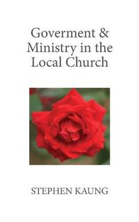 Cover image for Government & Ministry in the Local Church