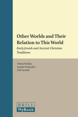 Cover image for Other Worlds and Their Relation to This World: Early Jewish and Ancient Christian Traditions