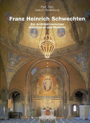 Cover image for Franz Heinrich Schwechten: Ein Architekt Zwischen Historismus und Moderne