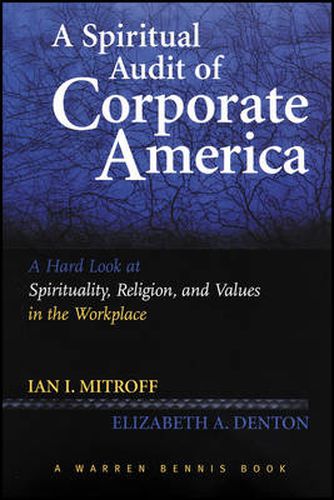 Cover image for A Spiritual Audit of Corporate America: A Hard Look at Spirituality, Religion, and Values in the Workplace