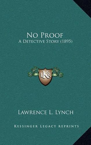 No Proof: A Detective Story (1895)