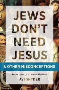 Cover image for Jews Don'T Need Jesus - And Other Misconceptions