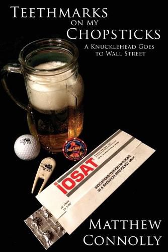 Cover image for Teethmarks on my Chopsticks: A Knucklehead Goes to Wall Street