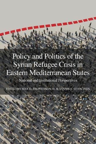 Cover image for Policy and Politics of the Syrian Refugee Crisis in Eastern Mediterranean States