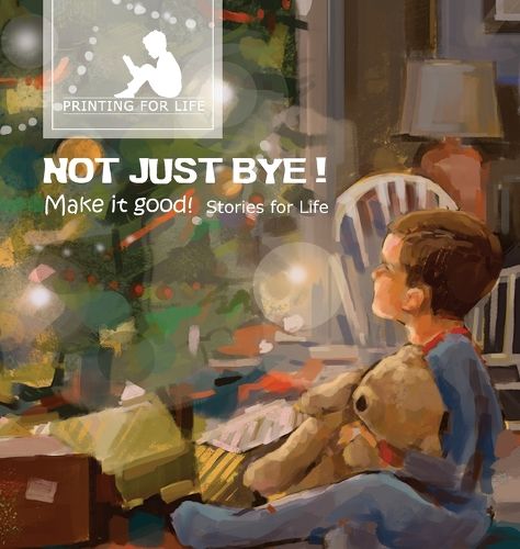 Cover image for Not just bye: Make it good